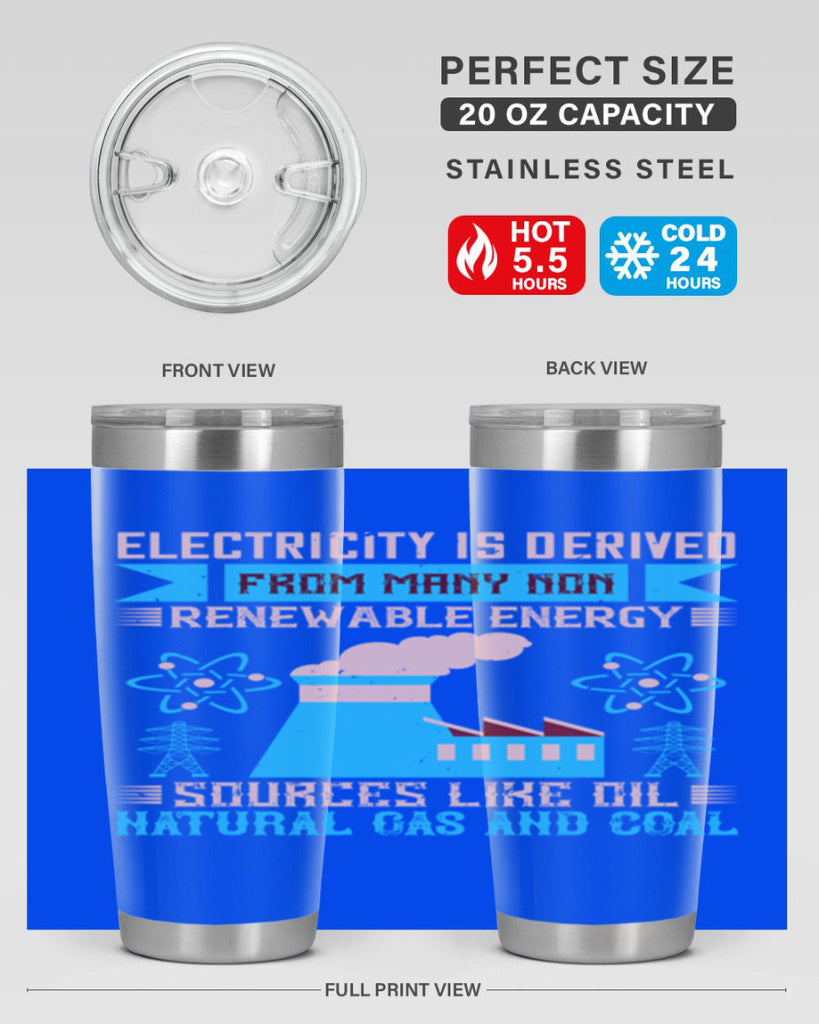 Electricity is derived from many nonrenewable and coal Style 47#- electrician- tumbler