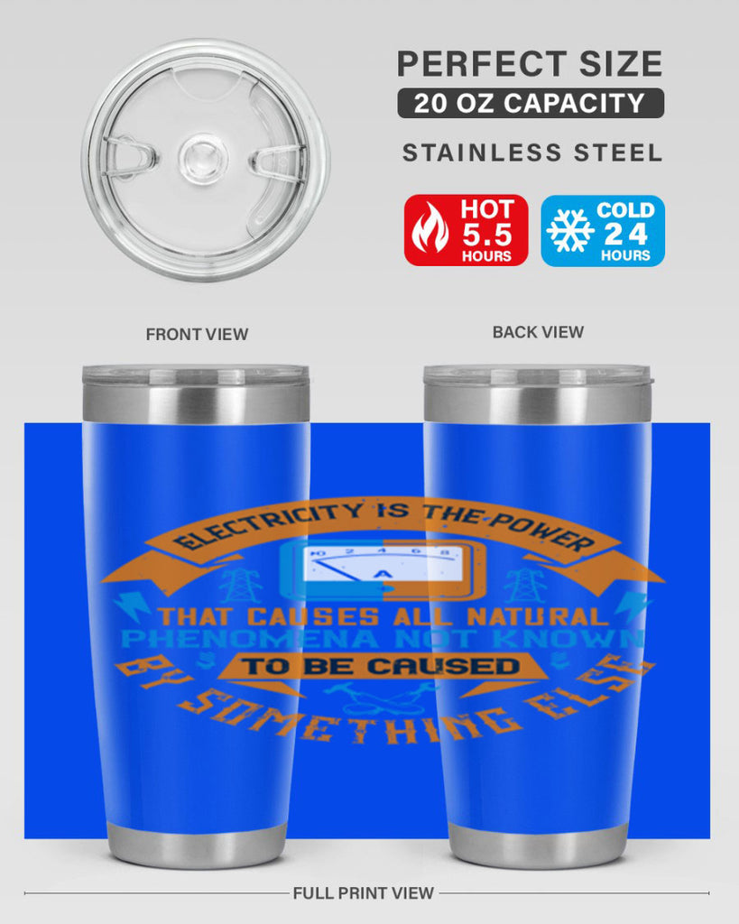 Electricity is the power that causes all natural phenomena not known Style 44#- electrician- tumbler