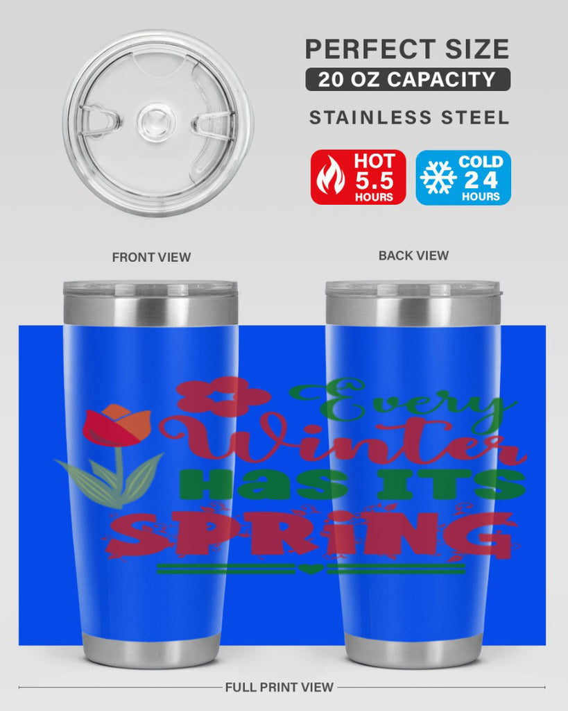 Every Winter Has Its Spring 136#- spring- Tumbler