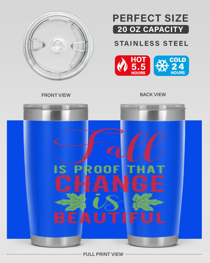 Fall is Proof That Change is Beautiful 121#- fall- Tumbler