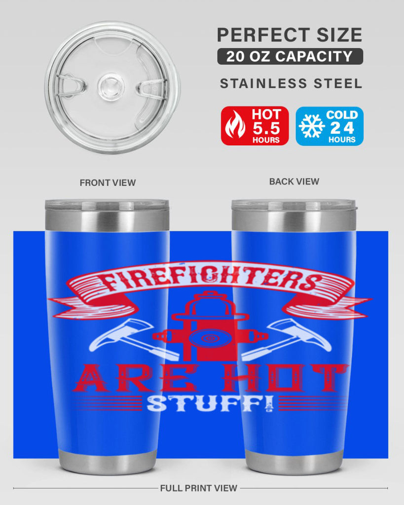 Firefighters are hot stuff Style 77#- fire fighter- tumbler