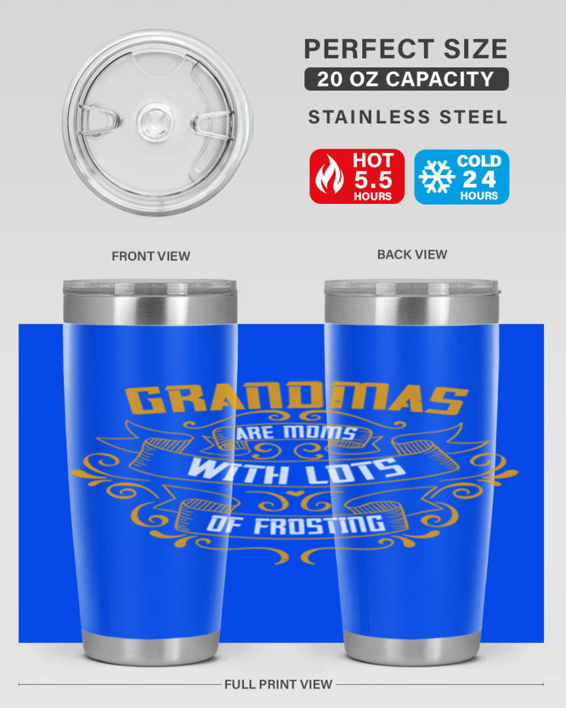 Grandmas are moms with lots of 87#- grandma - nana- Tumbler