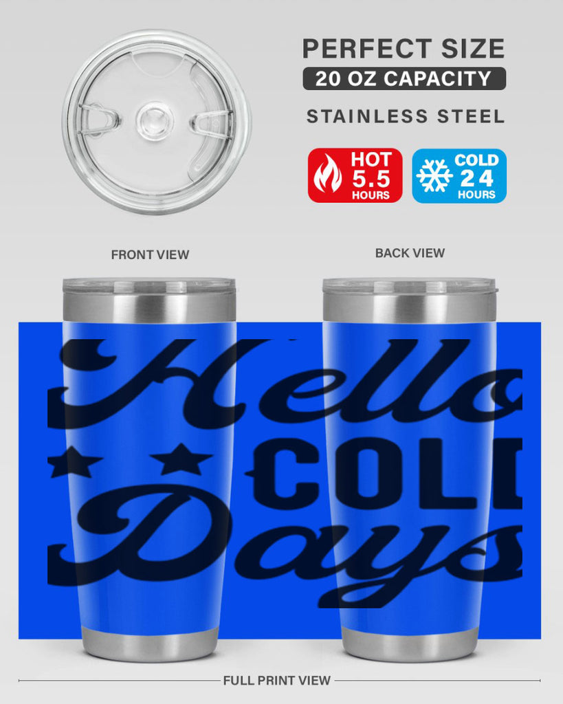 Hello Cold Days 174#- winter- Tumbler