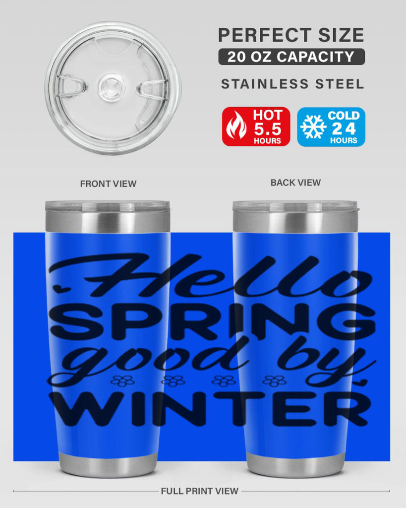 Hello spring good by winter 223#- spring- Tumbler