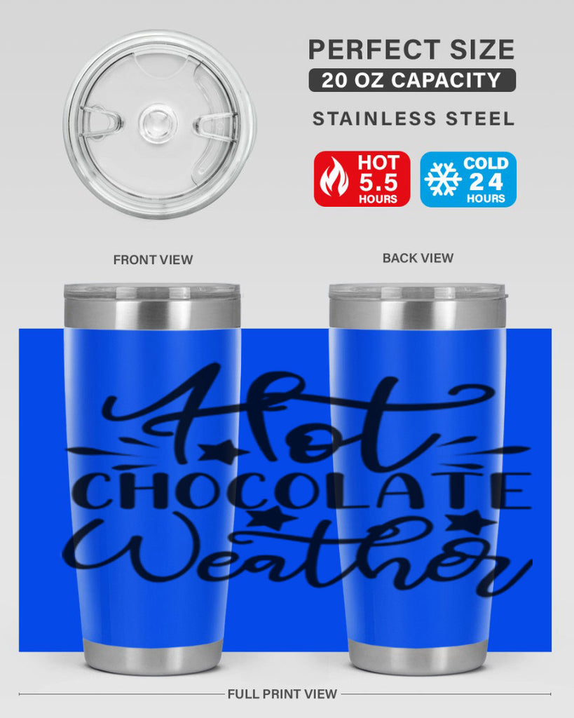 Hot Chocolate Weather 199#- winter- Tumbler