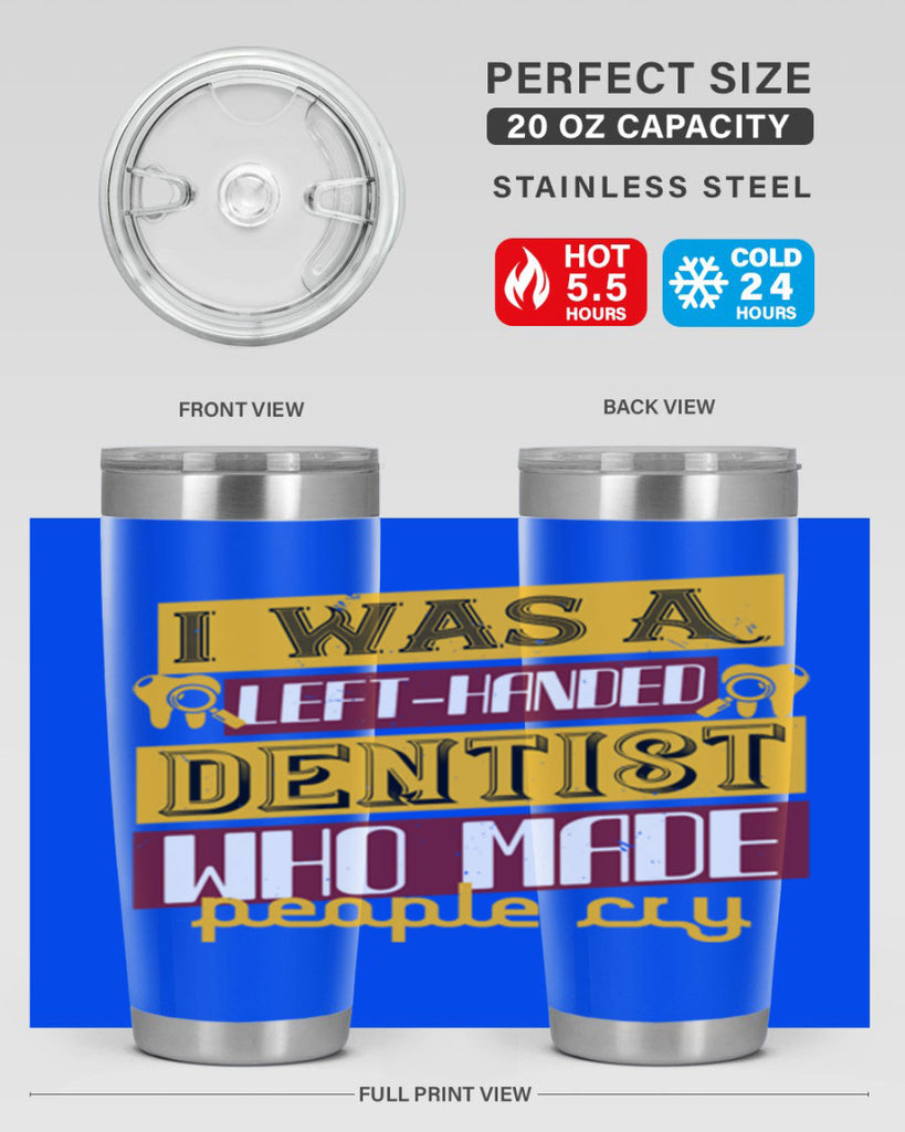 I was aleft handed Style 34#- dentist- tumbler