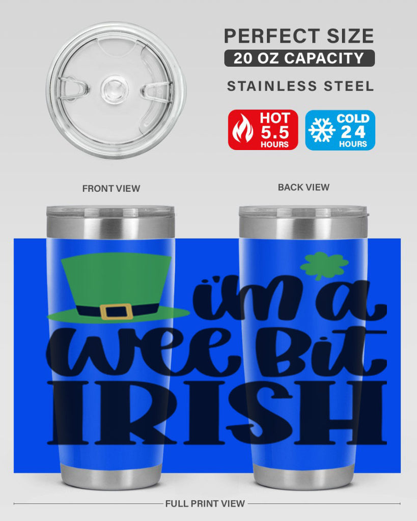 Im A Wee Bit Irish Style 83#- St Patricks Day- Tumbler