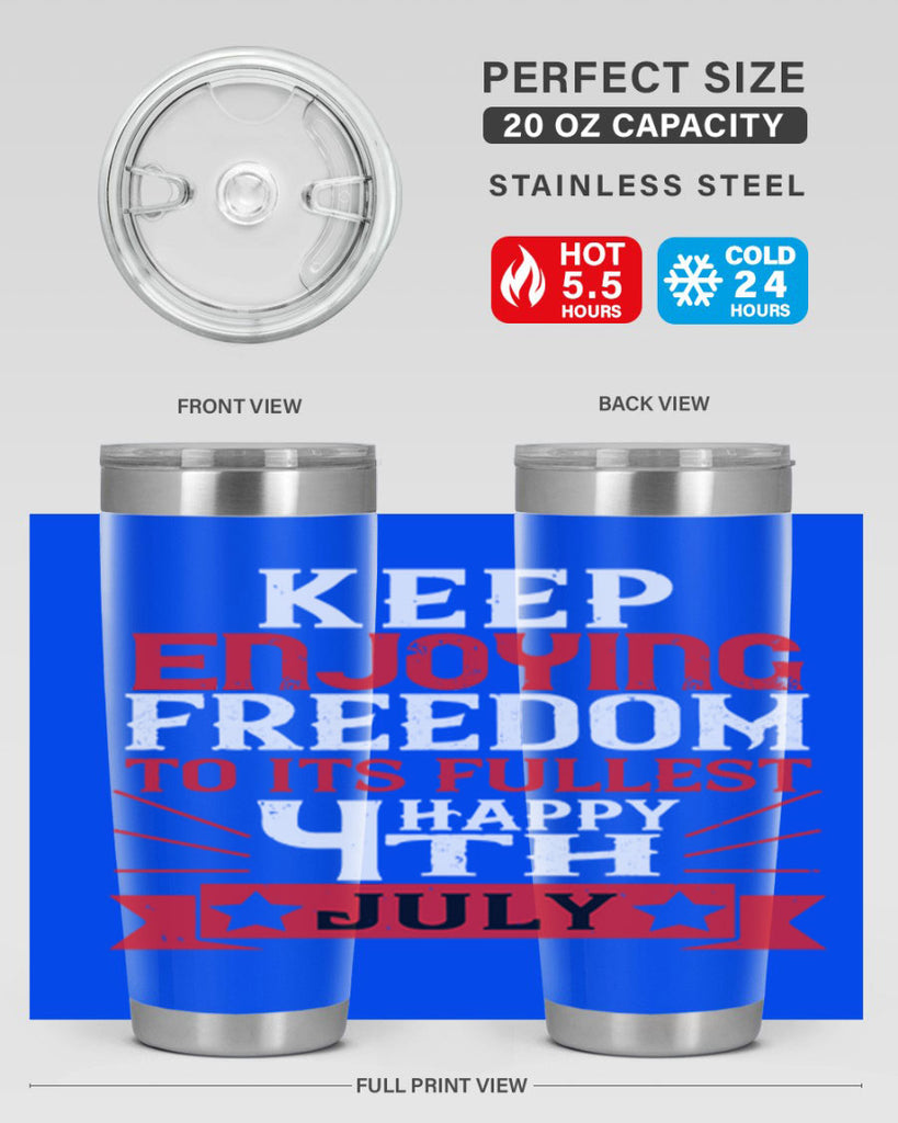 Keep enjoying freedom to its fullest Happy th Style 123#- Fourt Of July- Tumbler