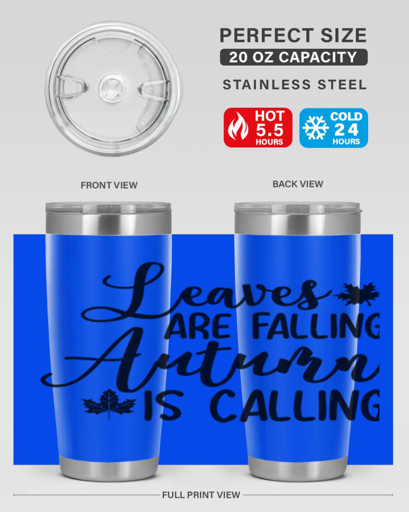Leaves Are Falling Autumn Is Calling 390#- fall- Tumbler
