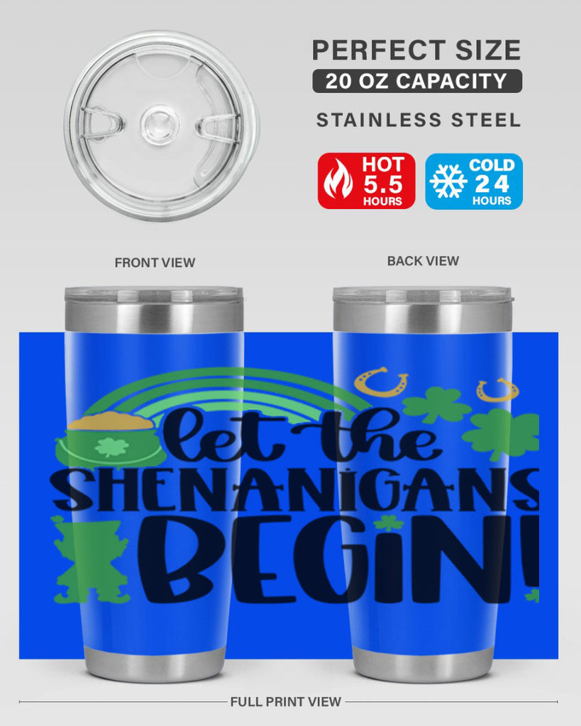Let The Shenanigans Begin Style 71#- St Patricks Day- Tumbler