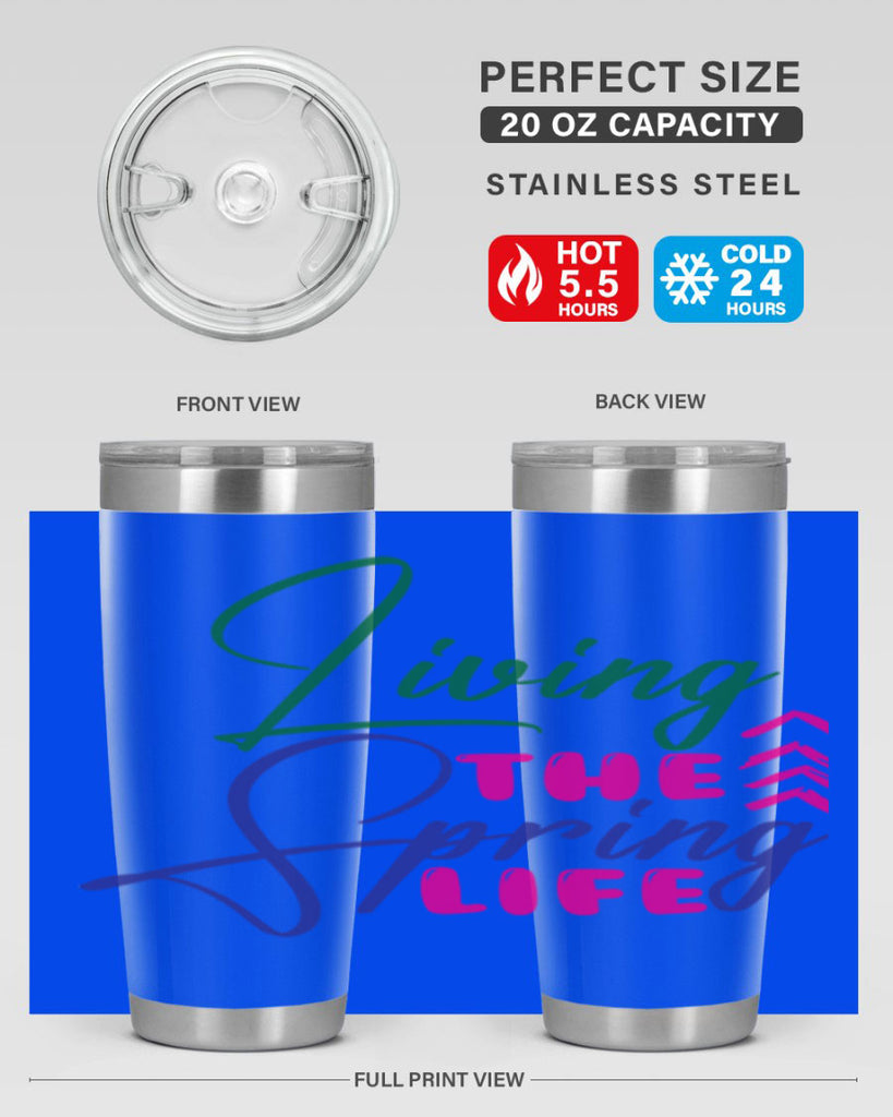 Living The Spring Life 320#- spring- Tumbler