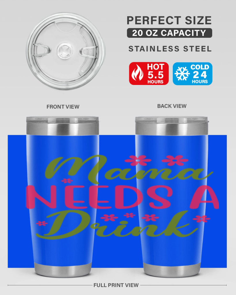 Mama Needs A Drink 339#- spring- Tumbler