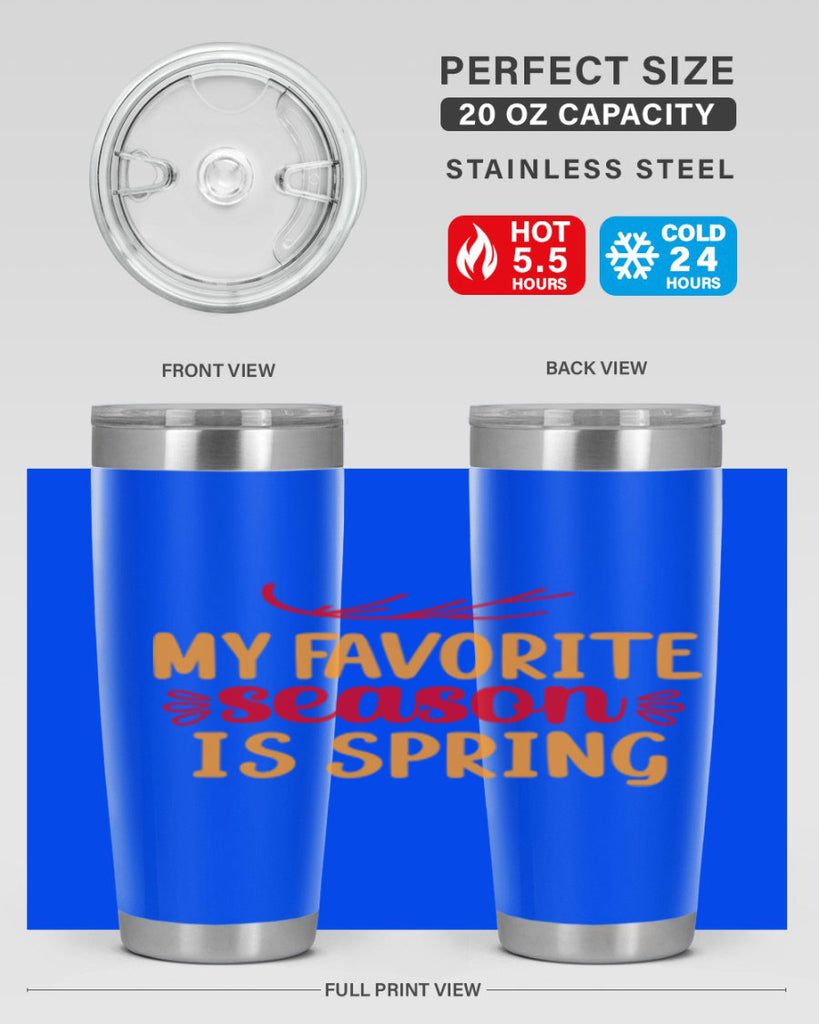 My favorite season is spring 342#- spring- Tumbler