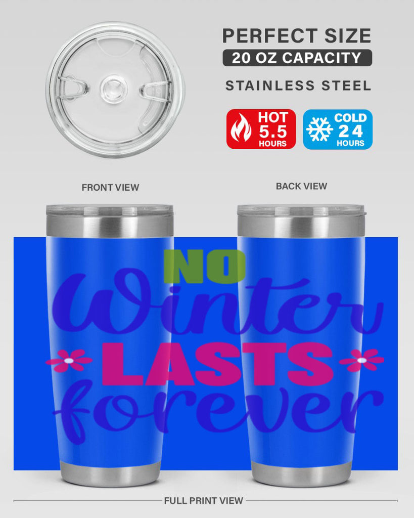 No Winter Lasts Forever 355#- spring- Tumbler