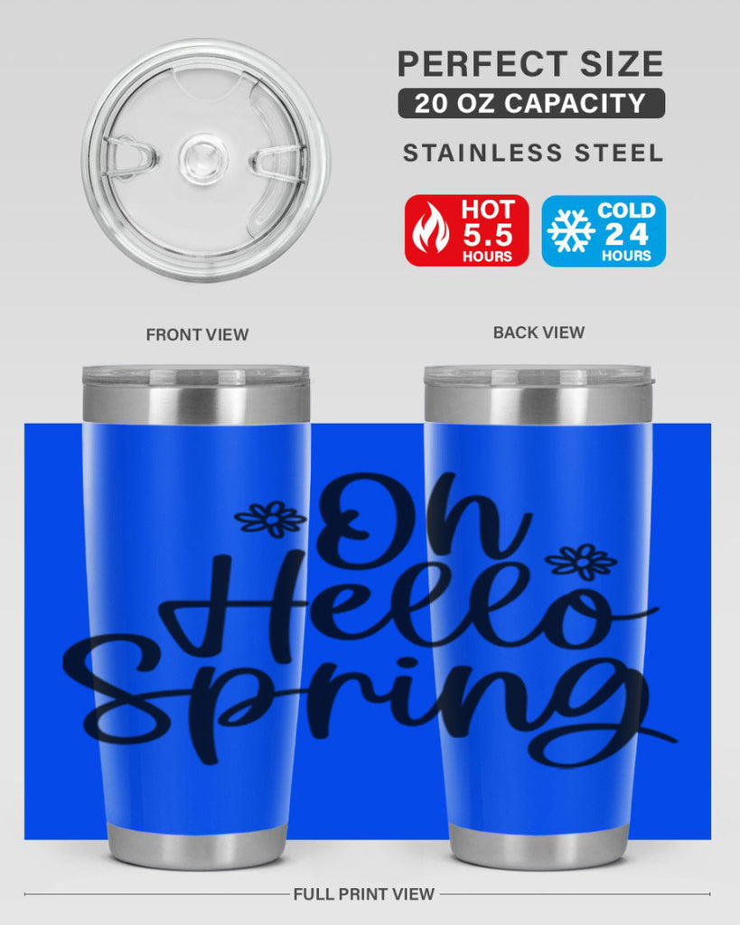 Oh hello spring  384#- spring- Tumbler