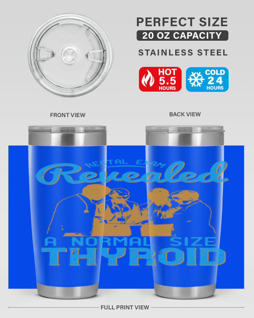 Rectal exam revealed a normal size thyroid Style 26#- medical- tumbler