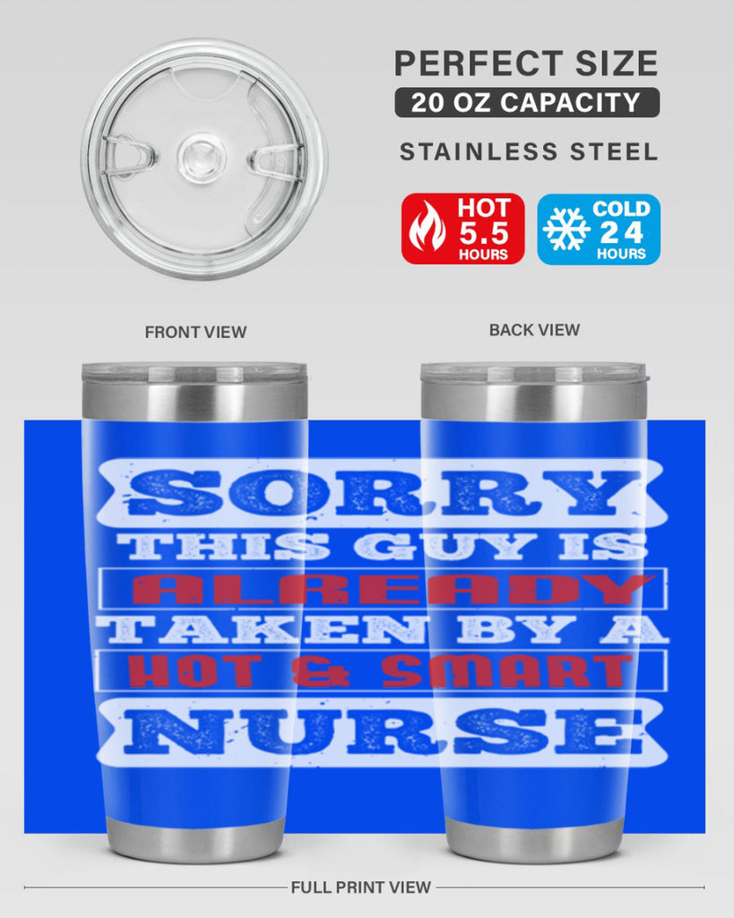 SORRY THIS GUY IS ALREADY TAKEN BY A HOT SMART NURSE Style 246#- nurse- tumbler