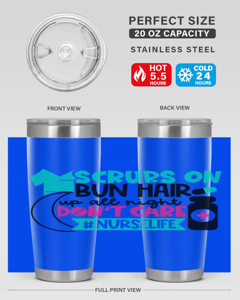 Scrubs On Bun Hair Up All Night Dont Care Nurselife Style Style 42#- nurse- tumbler