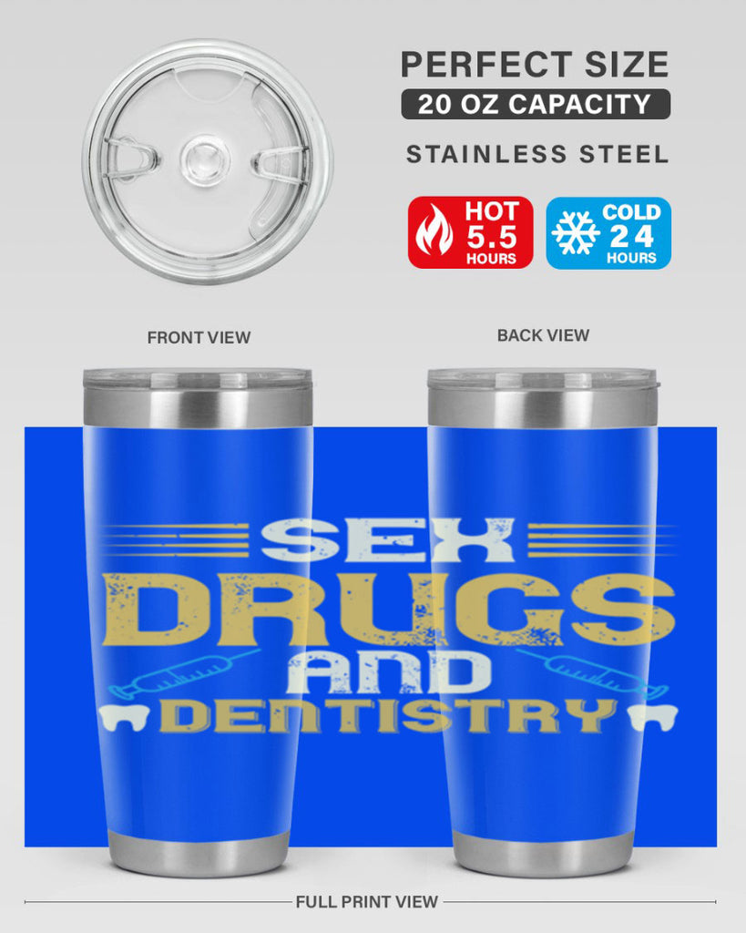 Sex drugs and dentistry Style 22#- dentist- tumbler
