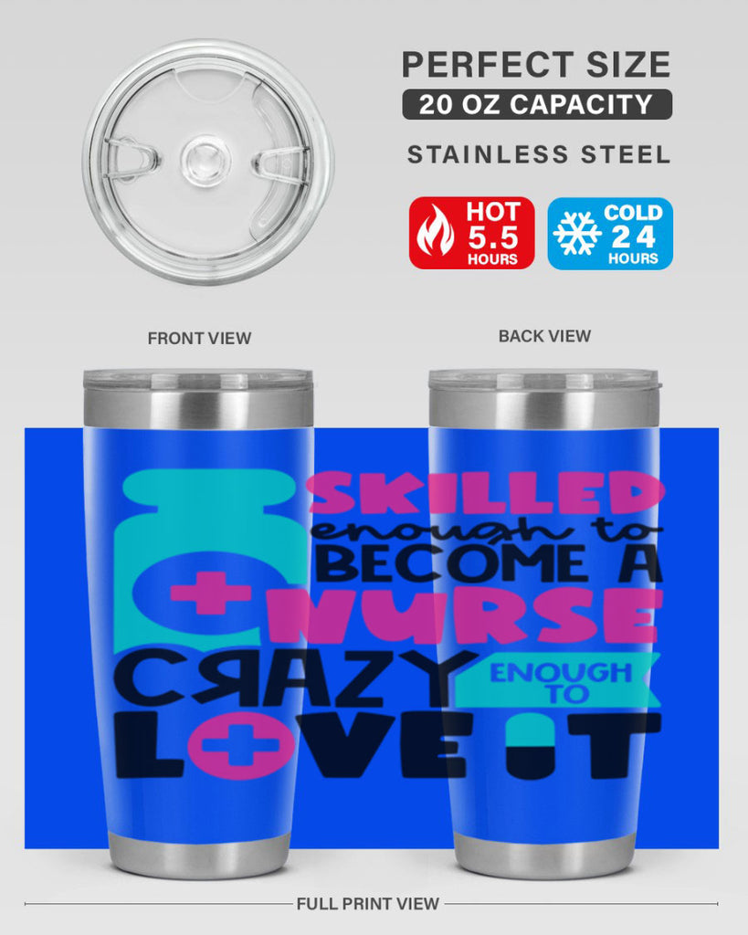 Skilled Enough To Become A Nurse Crazy Enough To Love It Style Style 38#- nurse- tumbler
