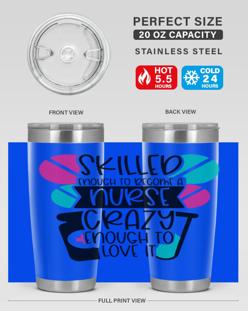 Skilled Enough To Become A Nurse Crazy Enough To Love It Style Style 39#- nurse- tumbler