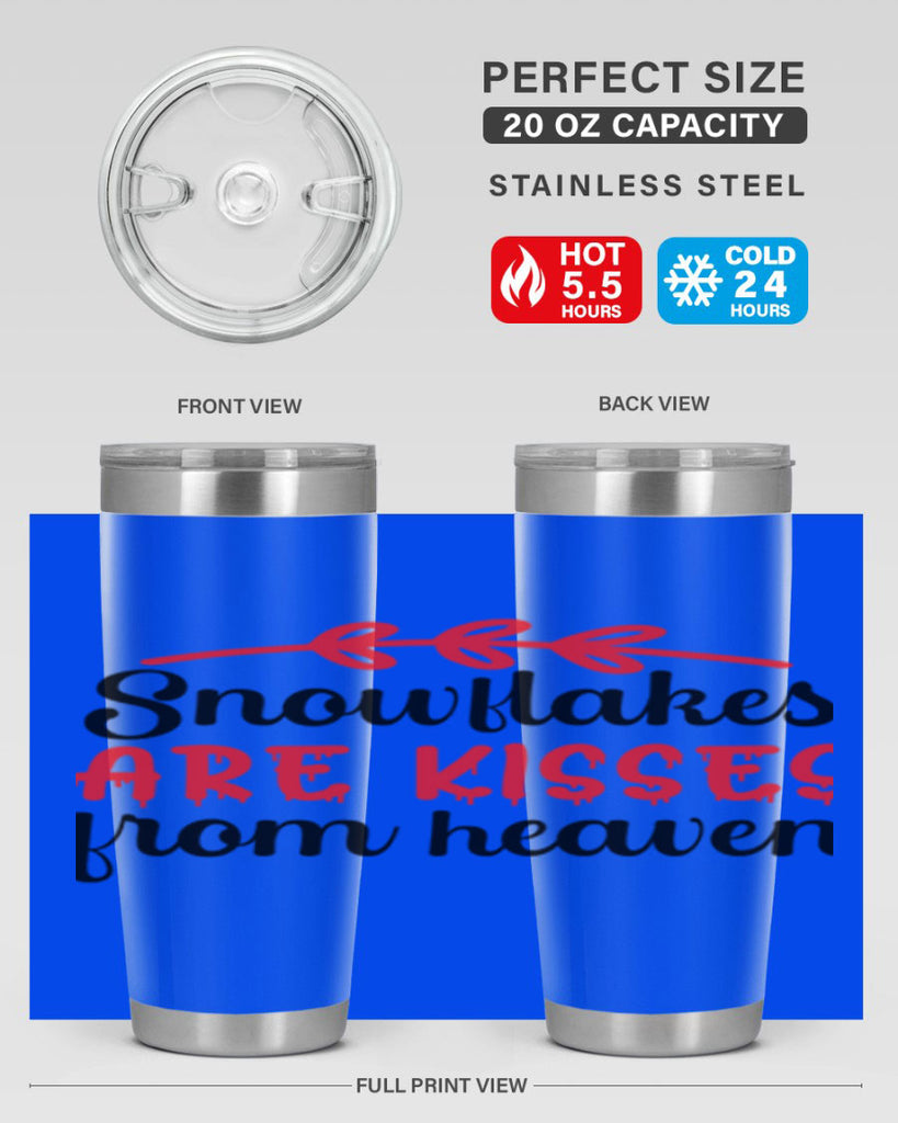 Snowflakes are kisses from heaven 376#- winter- Tumbler