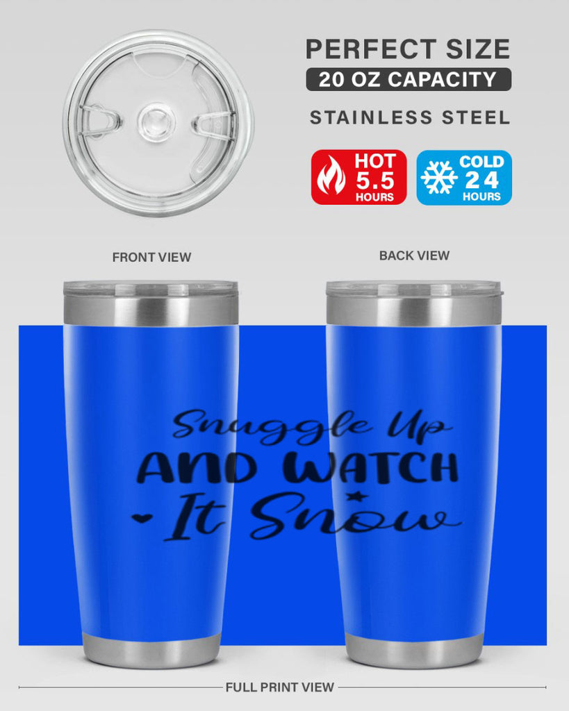 Snuggle Up And Watch It Snow 383#- winter- Tumbler