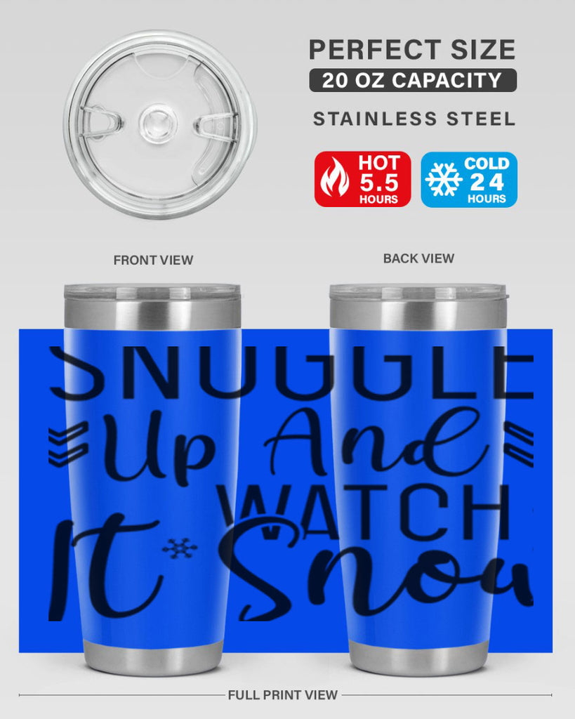 Snuggle Up And Watch It Snow384#- winter- Tumbler
