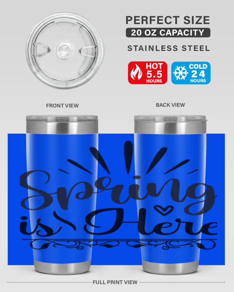 Spring is Here  501#- spring- Tumbler