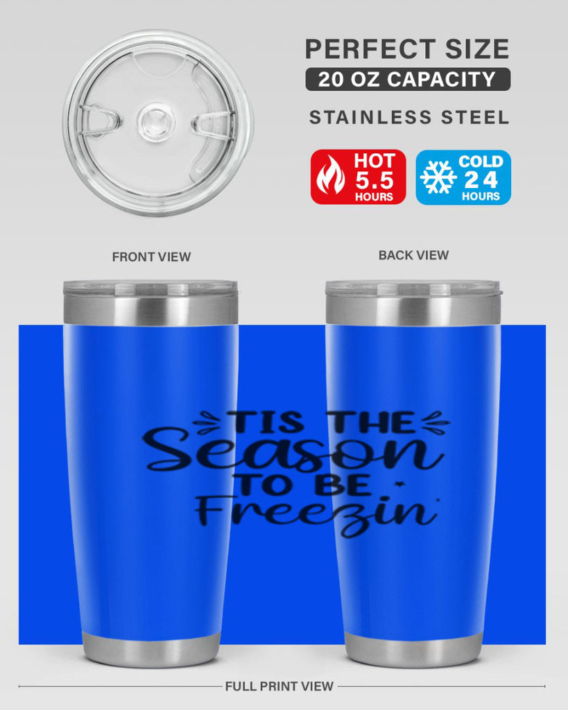 Tis The Season To Be Freezin 416#- winter- Tumbler