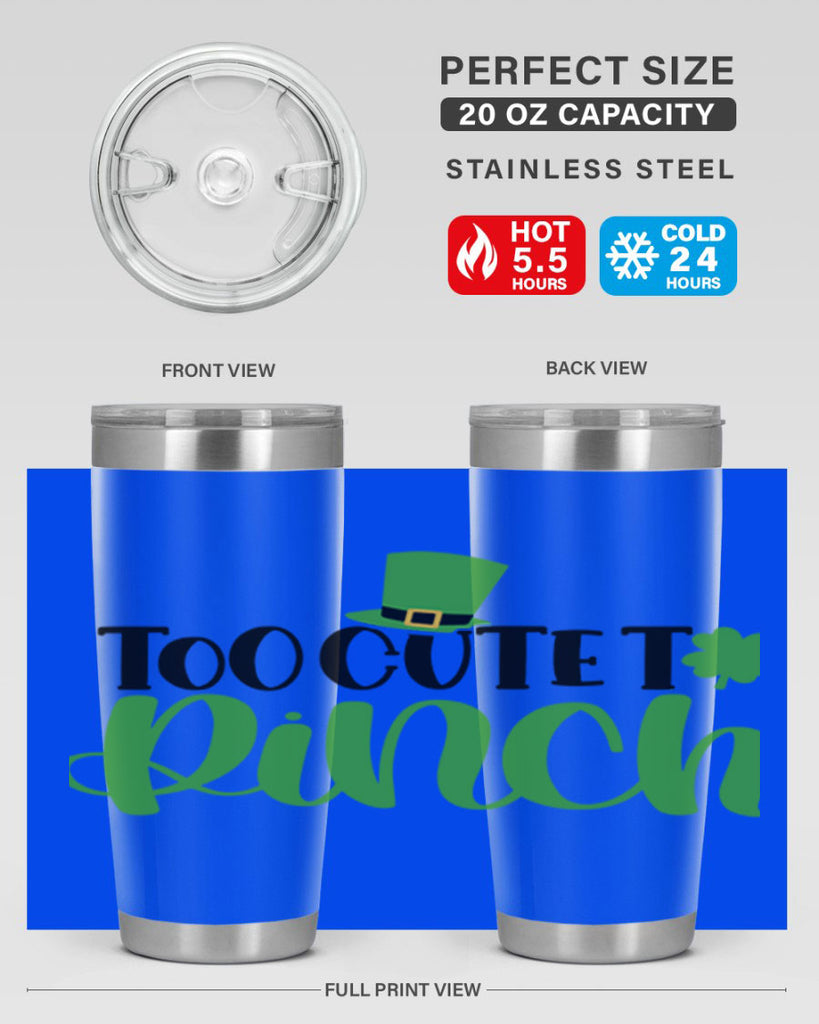 Too Cute To Pinch Style 21#- St Patricks Day- Tumbler