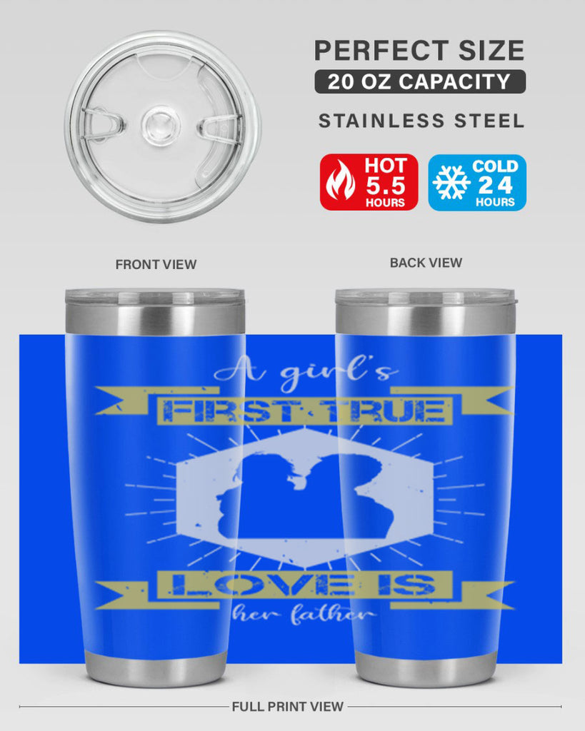 a girl’s first true love 119#- fathers day- Tumbler