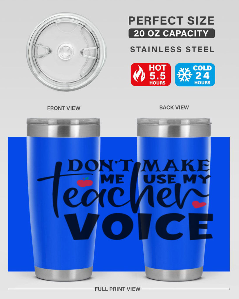 dont make me use my teacher voice Style 182#- teacher- tumbler