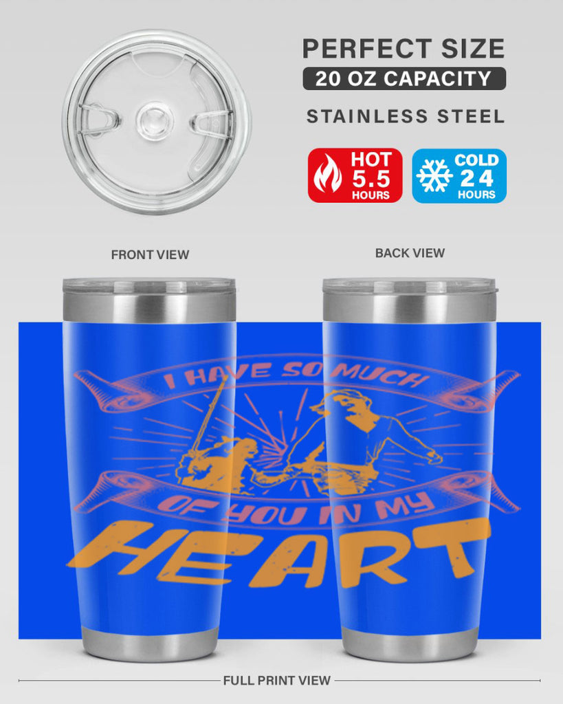 i have so much of you in my hart 64#- mothers day- Tumbler