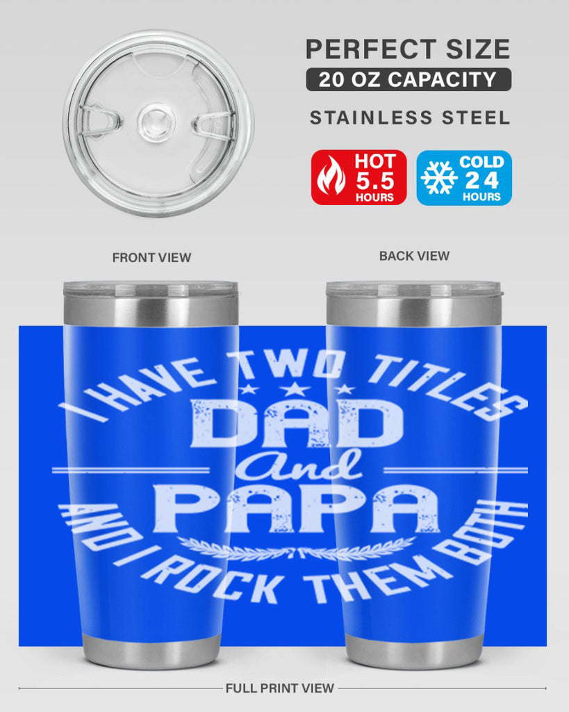 i have two titles dad and papa i rock them both 243#- fathers day- Tumbler