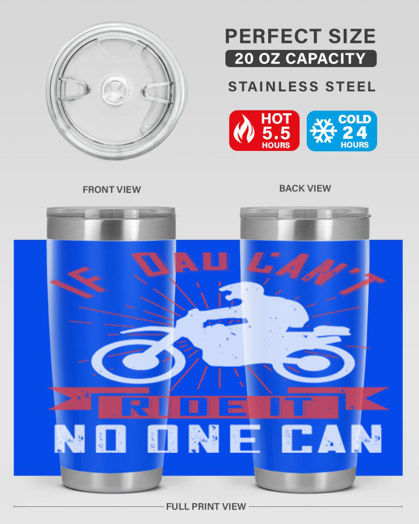 if dad cant ride it no one can 226#- fathers day- Tumbler