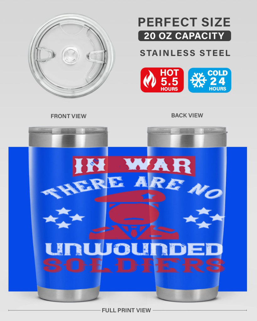 in war there are no unwounded soldiers 54#- Veterns Day- Tumbler