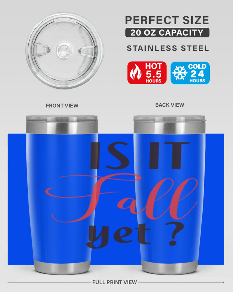 is it fall yet 354#- fall- Tumbler