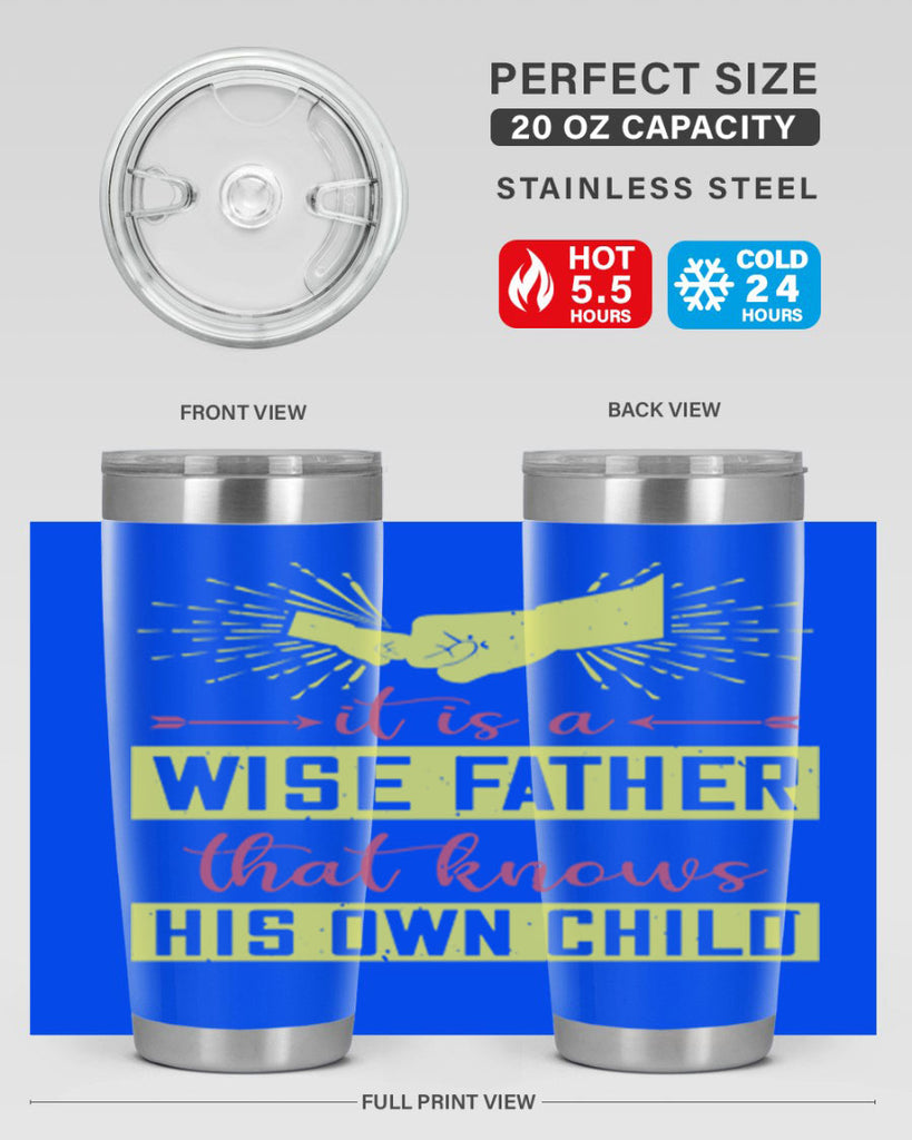 it is a wise father that 197#- fathers day- Tumbler