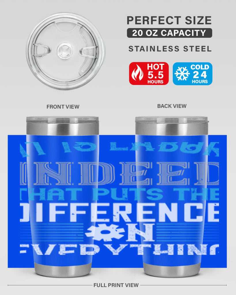 it is labor indeed that puts the difference on everything 34#- labor day- Tumbler