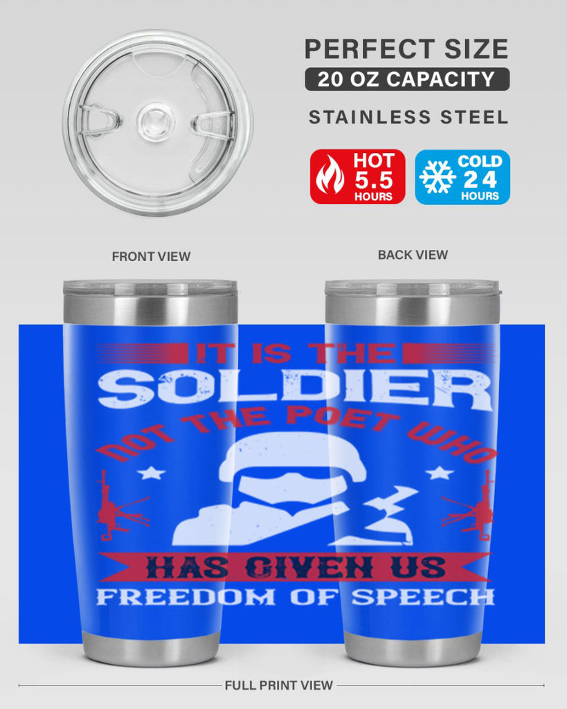 it is the soldier not the poet who has given us freedom of speech 52#- Veterns Day- Tumbler