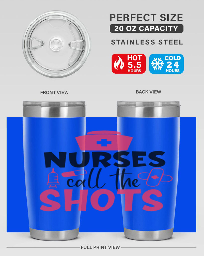 nurses call the shots Style Style 88#- nurse- tumbler