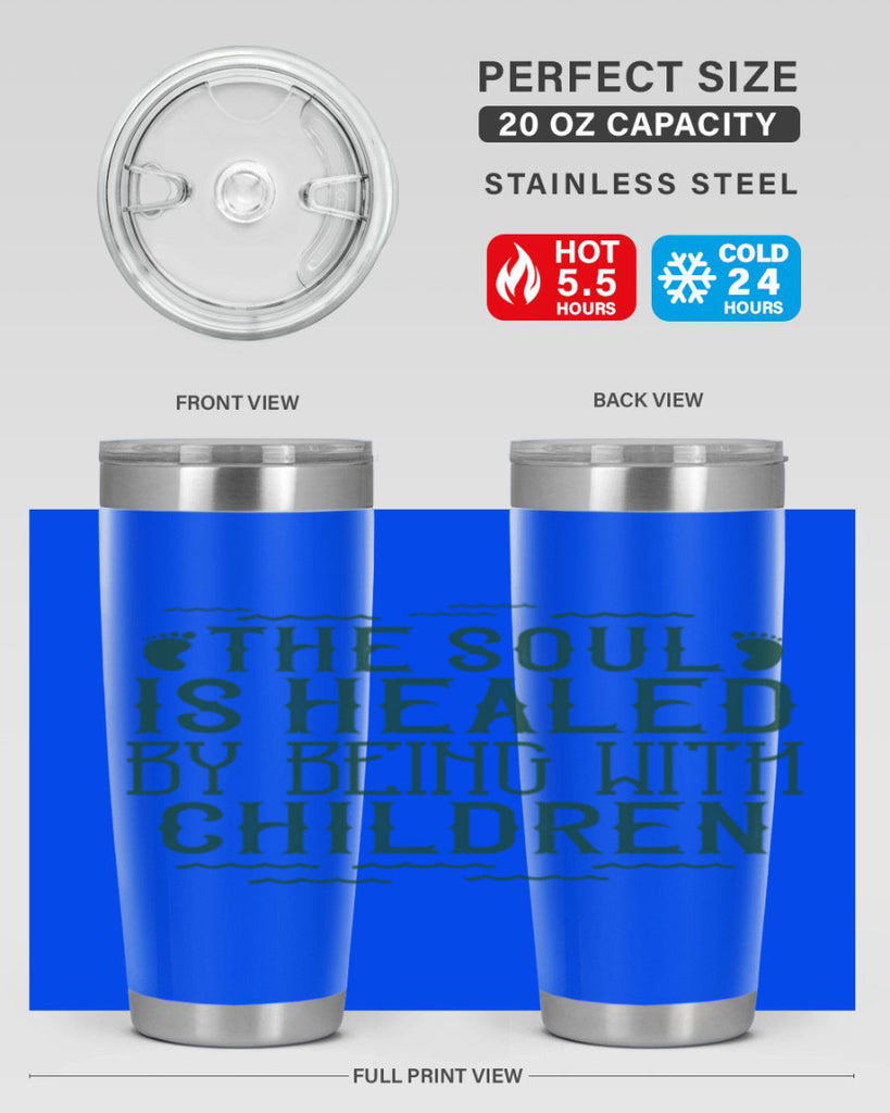 oThe soul is healed by being with children Style 24#- baby- Tumbler