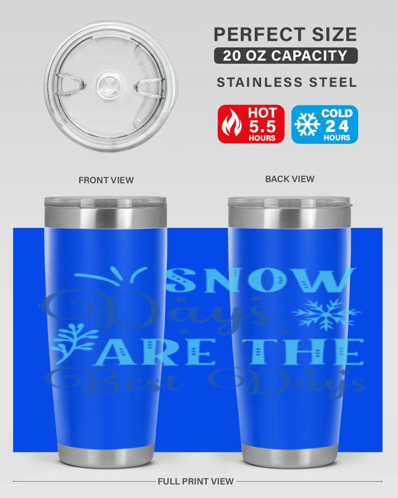 snow days are the best days 366#- winter- Tumbler