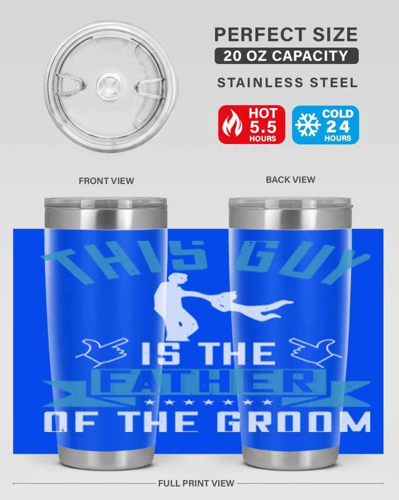 this guy is the father of the groom 158#- fathers day- Tumbler