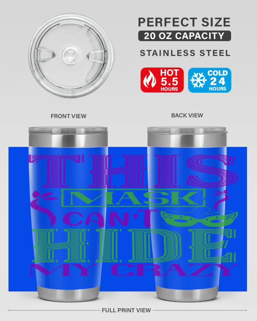 this mask can’t hide my crazy 35#- mardi gras- Tumbler