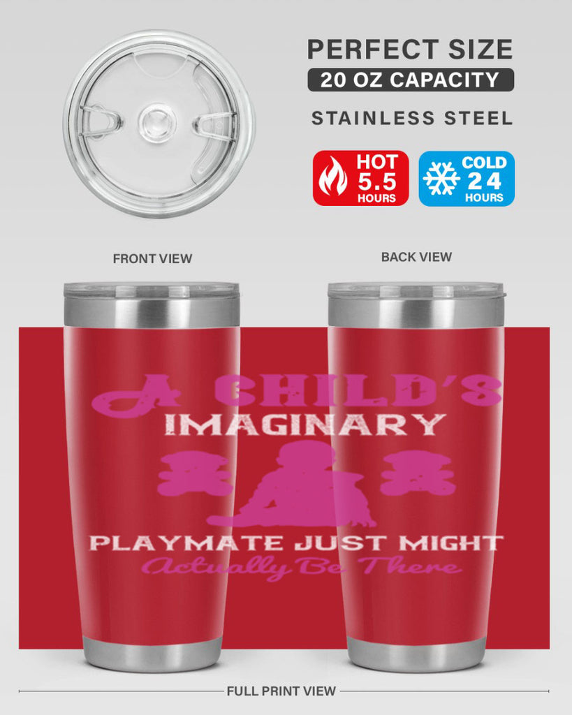 A child’s imaginary playmate just might actually be there Style 6#- baby- Tumbler