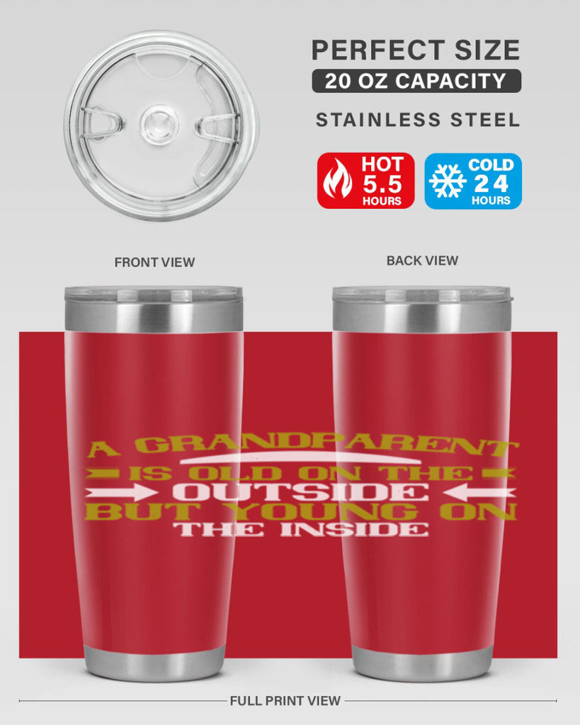A grandparent is old on the outside but young on the inside 95#- grandma - nana- Tumbler