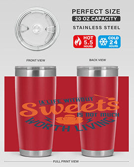 A life without sweets is not much worth living Style 50#- diabetes- Tumbler