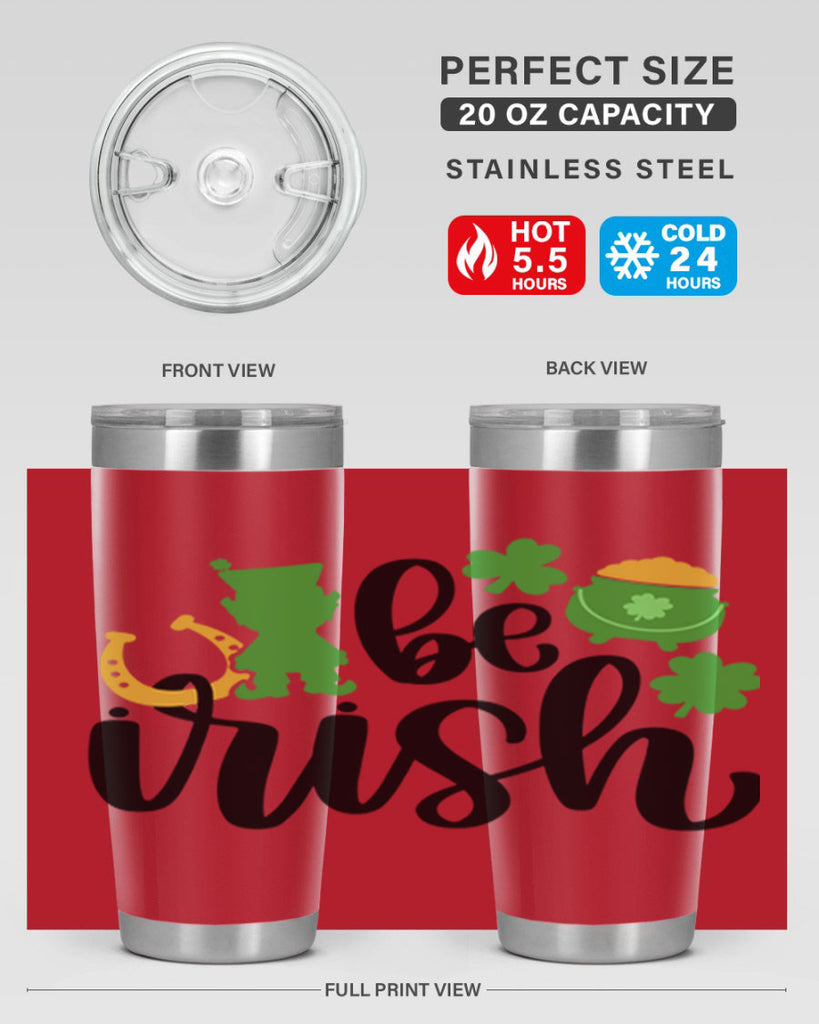 Be Irish Style 104#- St Patricks Day- Tumbler